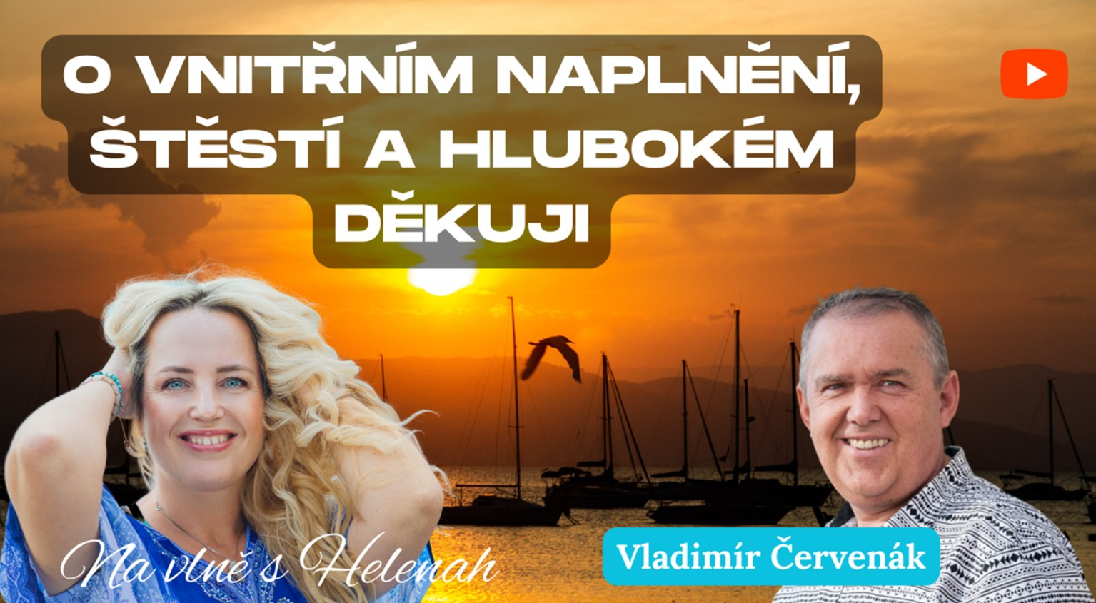 Vladimír Červenák - O vnitřním naplnění, štěstí a hlubokém děkuji